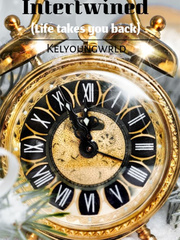 Intertwined (Life takes you back) by Kelyoungwrld Book