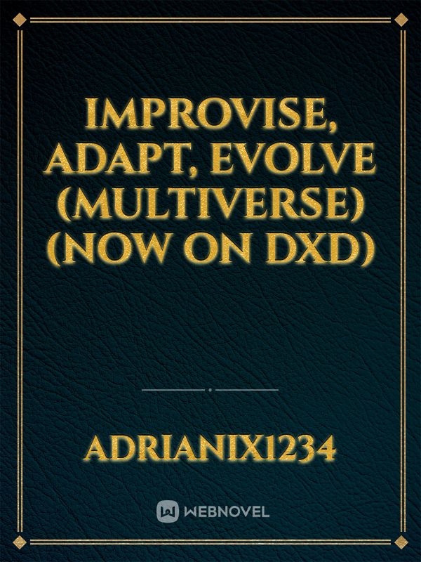 Improvise, Adapt, Evolve (Multiverse) (Now on DxD) Book