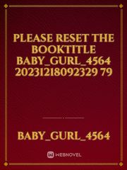 please reset the booktitle Baby_Gurl_4564 20231218092329 79 Book