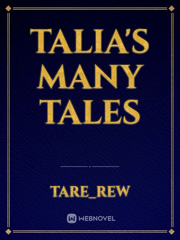 Talia's many tales