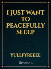 I just want to peacefully sleep Book