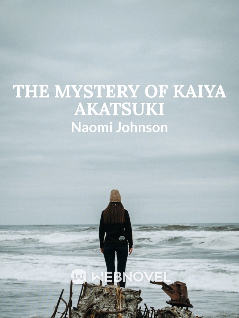 The Mystery of Kaiya Akatsuki