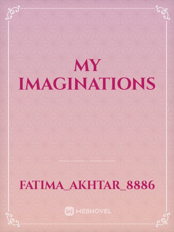 my imaginations