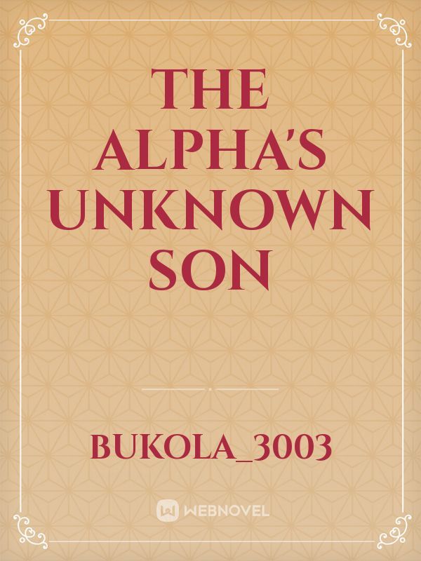 The Alpha's unknown son