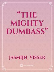 “The mighty dumbass” Book
