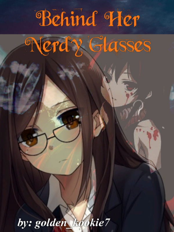 Behind Her Nerdy Glasses (Webnovel Edition)