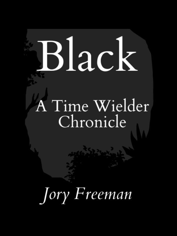 Black: A Time Wielder Chronicle Book