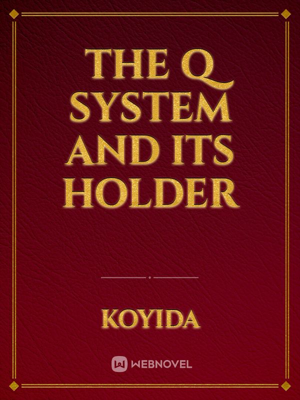 The Q system and Its Holder Book