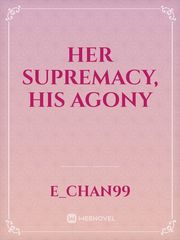 Her Supremacy, His Agony Book