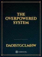 THE OVERPOWERED SYSTEM Book