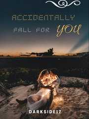 ACCIDENTALLY FALL FOR YOU Book