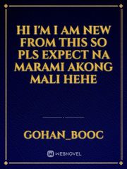 Hi I'm  I am new from this so pls expect na marami akong mali hehe Book