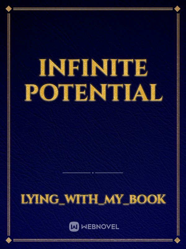 Infinite Potential