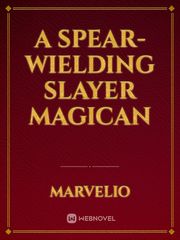 A Spear-Wielding Slayer magican Book