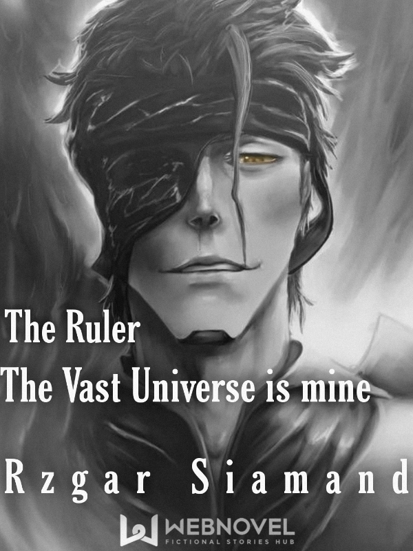 The Ruler: The Vast Universe Is Mine