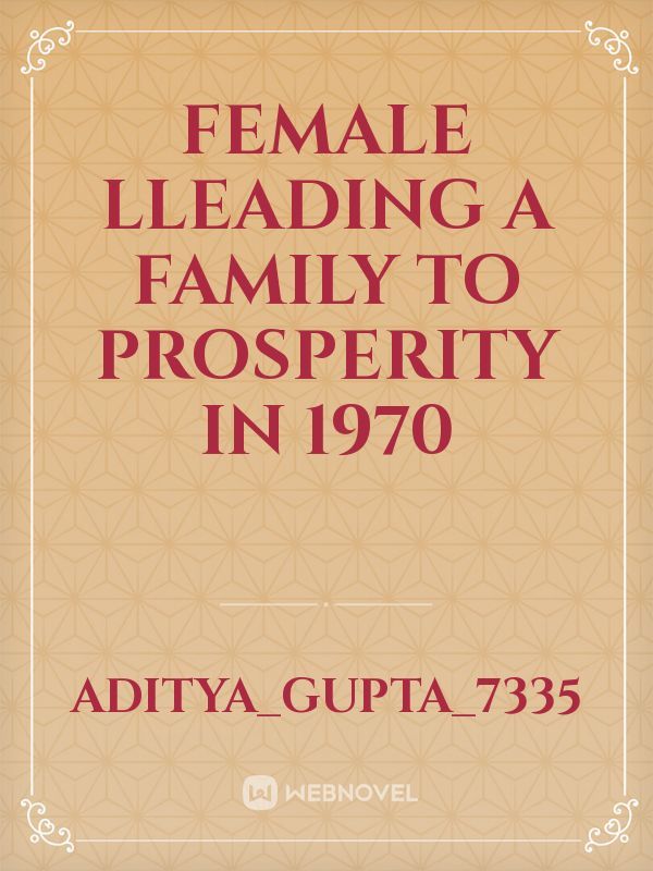 Female lleading a family to prosperity in 1970