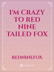 I'm crazy to red nine tailed fox Book