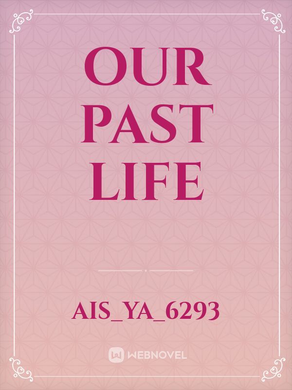 our past life