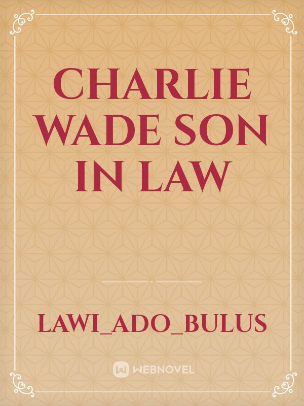 Charlie wade son in law Book