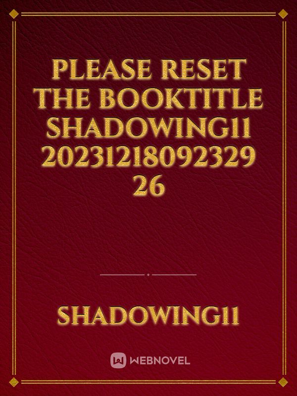 please reset the booktitle Shadowing11 20231218092329 26
