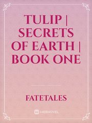 Tulip | Secrets of Earth | Book One Book