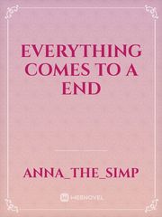 Everything comes to a end Book