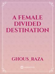 A female divided destination Book