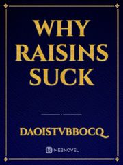 Why raisins suck Book