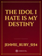 the idol i hate is my destiny Book
