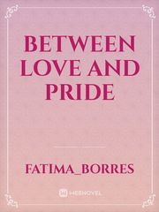 BETWEEN LOVE AND PRIDE Book