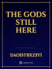 The Gods still here Book