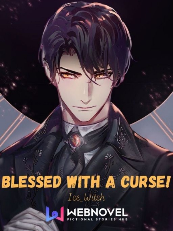 Blessed with a Curse!