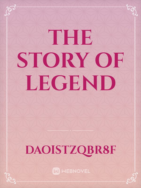 The story of legend