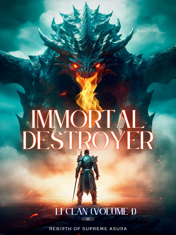 Immortal Destroyer: Li Clan [Volume 1]
