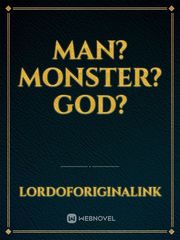 Man?Monster?God? Book