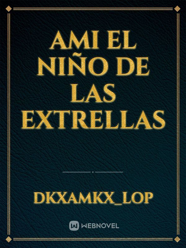 AMI EL NIÑO DE LAS EXTRELLAS