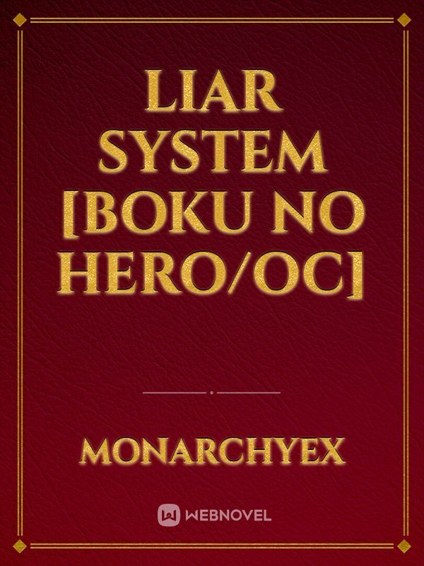 liar system
[Boku no hero/Oc]