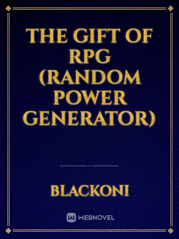 The Gift of RPG (Random Power Generator)