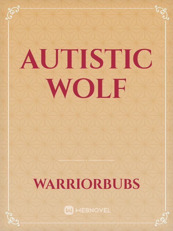 Autistic wolf