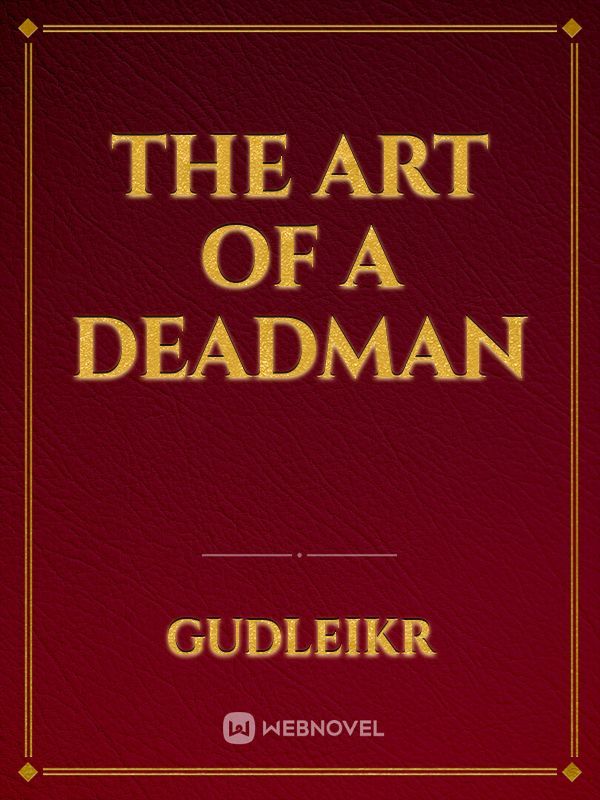 The Art of A Deadman