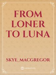 From Loner to luna Book