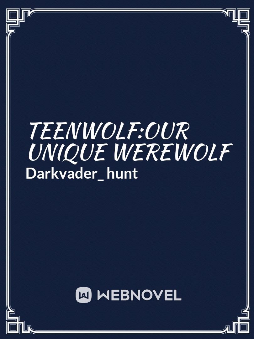 Teenwolf:Our unique werewolf