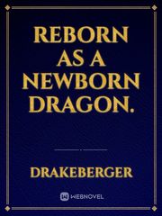 ReBorn As A NewBorn Dragon. Book