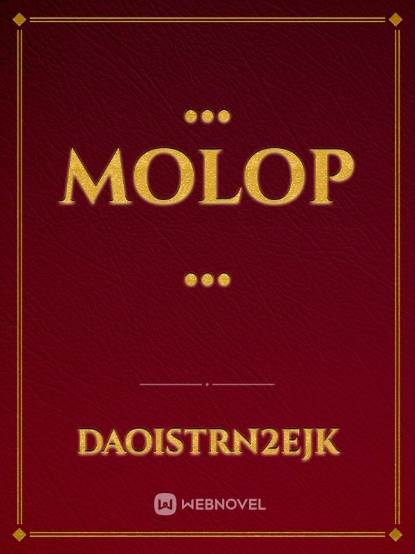 ...
Molop
...