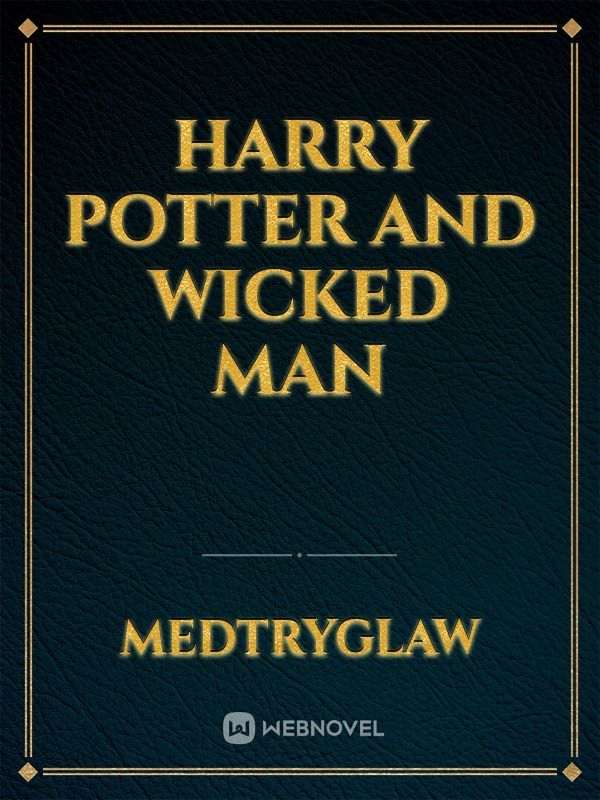 Harry Potter and Wicked Man