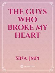 the guys who broke my heart Book