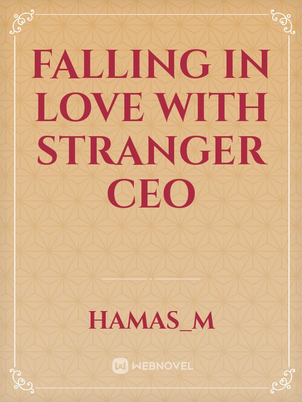 falling in love with stranger Ceo Book