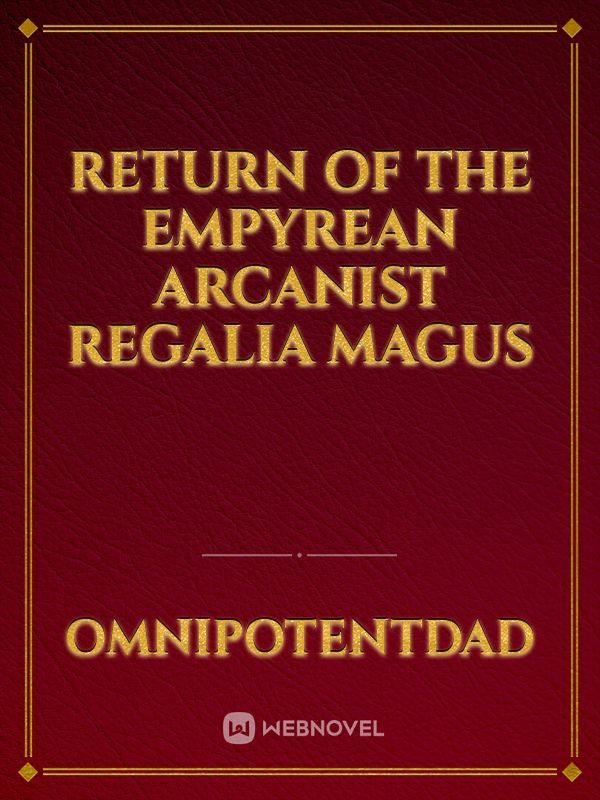 Return of the Empyrean Arcanist Regalia Magus
