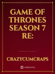 Game Of Thrones Season 7 RE: Book