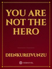 You are not the hero Book